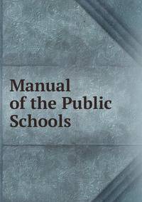 Manual of the Public Schools