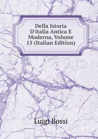 Della Istoria D'italia Antica E Moderna, Volume 15 (Italian Edition)