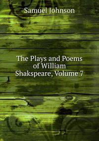 The Plays and Poems of William Shakspeare, Volume 7