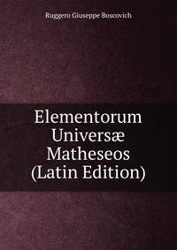 Elementorum Univers? Matheseos (Latin Edition)