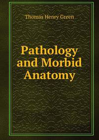 Pathology and Morbid Anatomy
