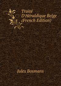 Trait? D'H?raldique Belge (French Edition)