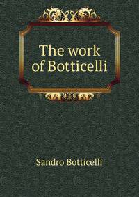 The work of Botticelli