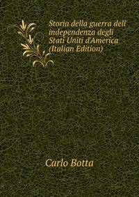 Storia della guerra dell' independenza degli Stati Uniti d'America (Italian Edition)