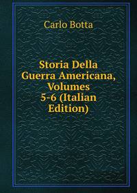 Storia Della Guerra Americana, Volumes 5-6 (Italian Edition)
