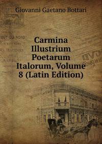 Carmina Illustrium Poetarum Italorum, Volume 8 (Latin Edition)