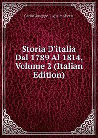 Storia D'italia Dal 1789 Al 1814, Volume 2 (Italian Edition)