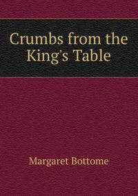 Crumbs from the King's Table