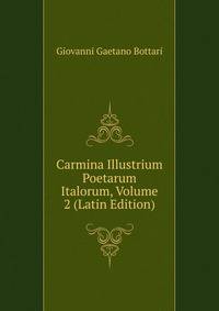 Carmina Illustrium Poetarum Italorum, Volume 2 (Latin Edition)