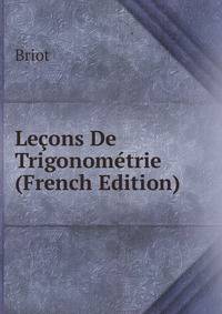 Lecons De Trigonometrie (French Edition)