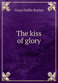 The kiss of glory