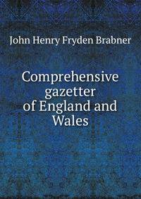 Comprehensive gazetter of England and Wales