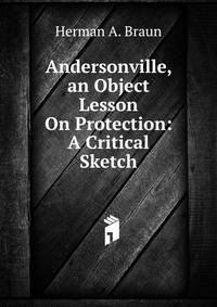 Andersonville, an Object Lesson On Protection: A Critical Sketch