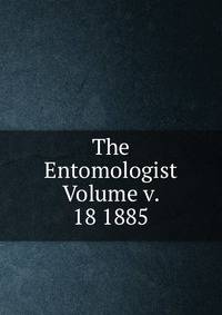 The Entomologist Volume v. 18 1885