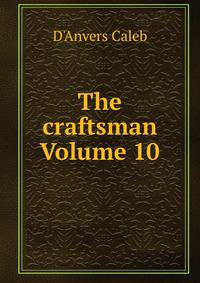 The craftsman Volume 10