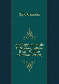 Antologia; Giornale Di Scienze, Lettere E Arti, Volume 3 (Italian Edition)