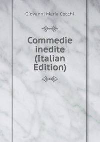 Commedie inedite (Italian Edition)