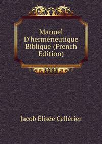 Manuel D'herm?neutique Biblique (French Edition)