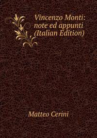 Vincenzo Monti: note ed appunti (Italian Edition)