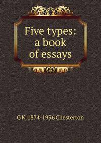 Five types: a book of essays