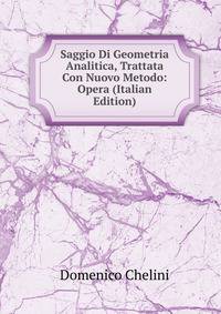Saggio Di Geometria Analitica, Trattata Con Nuovo Metodo: Opera (Italian Edition)