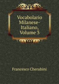 Vocabolario Milanese-Italiano, Volume 3