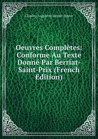 Oeuvres Completes: Conforme Au Texte Donne Par Berriat-Saint-Prix (French Edition)