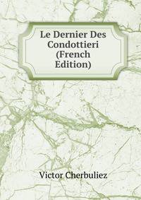 Le Dernier Des Condottieri (French Edition)