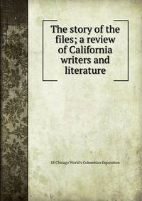 The story of the files; a review of California writers and literature