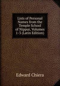 Lists of Personal Names from the Temple School of Nippur, Volumes 1-3 (Latin Edition)