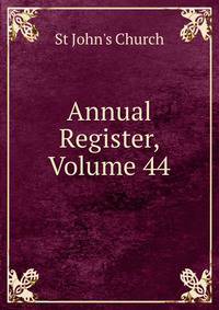Annual Register, Volume 44