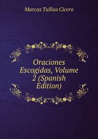 Oraciones Escogidas, Volume 2 (Spanish Edition)