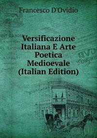Versificazione Italiana E Arte Poetica Medioevale (Italian Edition)