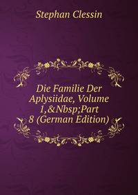 Die Familie Der Aplysiidae, Volume 1,&amp;Nbsp;Part 8 (German Edition)