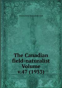 The Canadian field-naturalist Volume v.47 (1933)