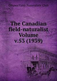 The Canadian field-naturalist Volume v.53 (1939)