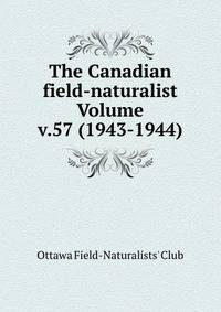 The Canadian field-naturalist Volume v.57 (1943-1944)