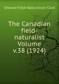 The Canadian field-naturalist Volume v.38 (1924)