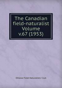 The Canadian field-naturalist Volume v.67 (1953)
