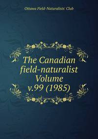The Canadian field-naturalist Volume v.99 (1985)