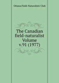 The Canadian field-naturalist Volume v.91 (1977)
