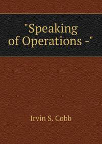 "Speaking of Operations -"