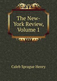The New-York Review, Volume 1