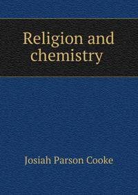 Religion and chemistry .