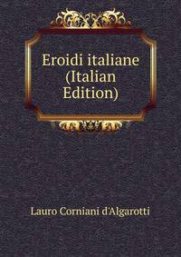 Eroidi italiane (Italian Edition)