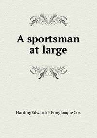 A sportsman at large