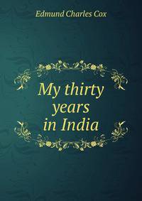 My thirty years in India