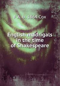 English madrigals in the time of Shakespeare