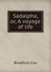 Sadalpha, or, A voyage of life