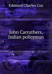 John Carruthers, Indian policeman